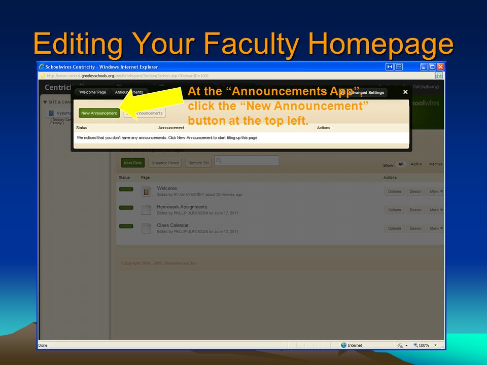 Editing Your Faculty Homepage At the Announcements App , click the New Announcement button at the top left.