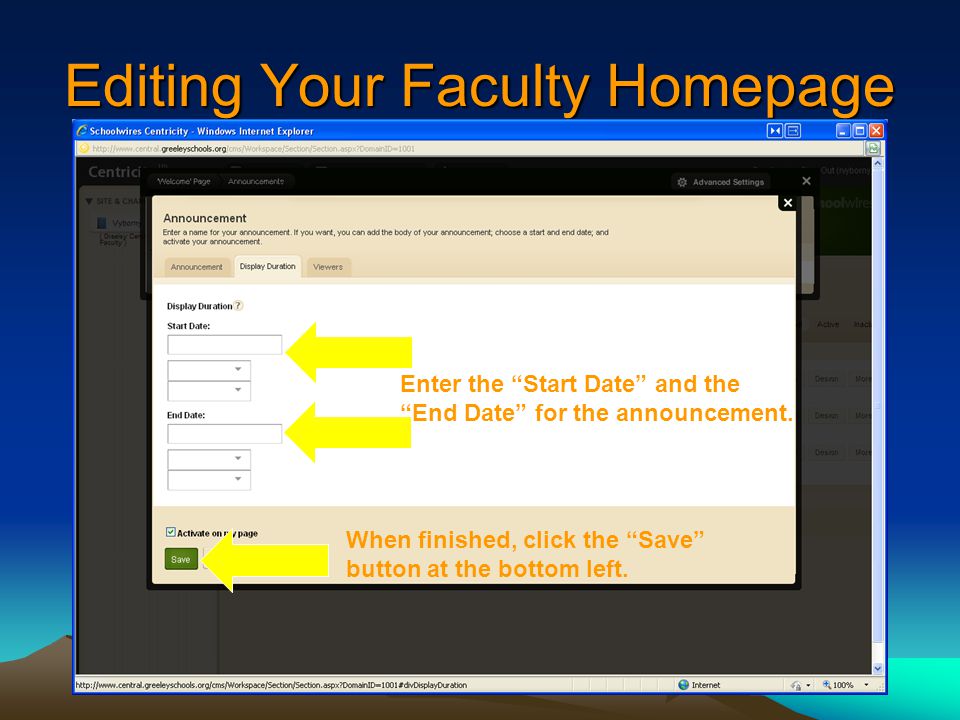 Editing Your Faculty Homepage Enter the Start Date and the End Date for the announcement.