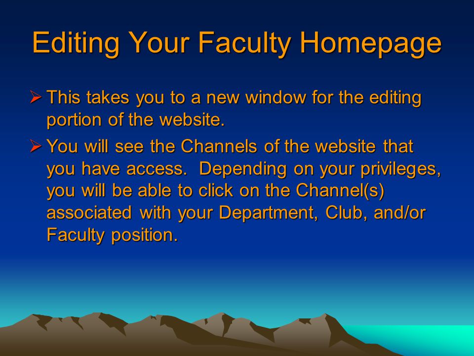Editing Your Faculty Homepage  This takes you to a new window for the editing portion of the website.