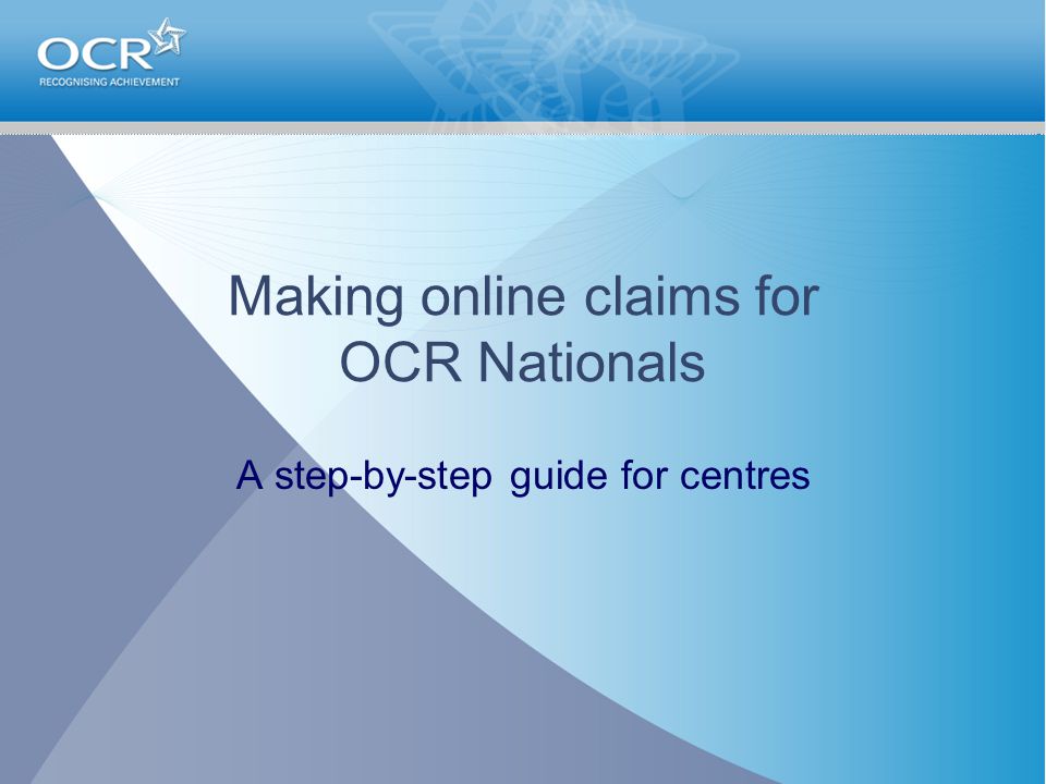 Making online claims for OCR Nationals A step-by-step guide for centres