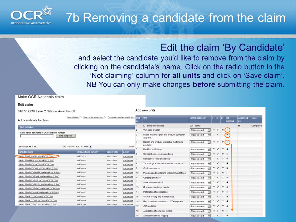 7b Removing a candidate from the claim Edit the claim ‘By Candidate’ and select the candidate you’d like to remove from the claim by clicking on the candidate’s name.