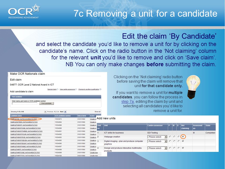 7c Removing a unit for a candidate Edit the claim ‘By Candidate’ and select the candidate you’d like to remove a unit for by clicking on the candidate’s name.