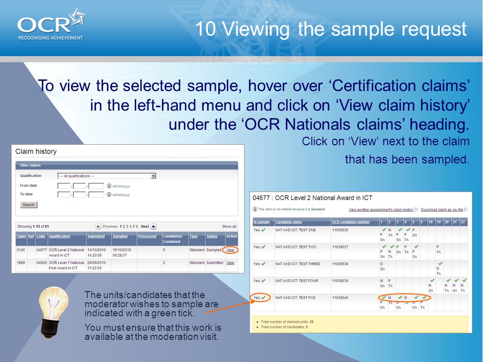 10 Viewing the sample request To view the selected sample, hover over ‘Certification claims’ in the left-hand menu and click on ‘View claim history’ under the ‘OCR Nationals claims’ heading.