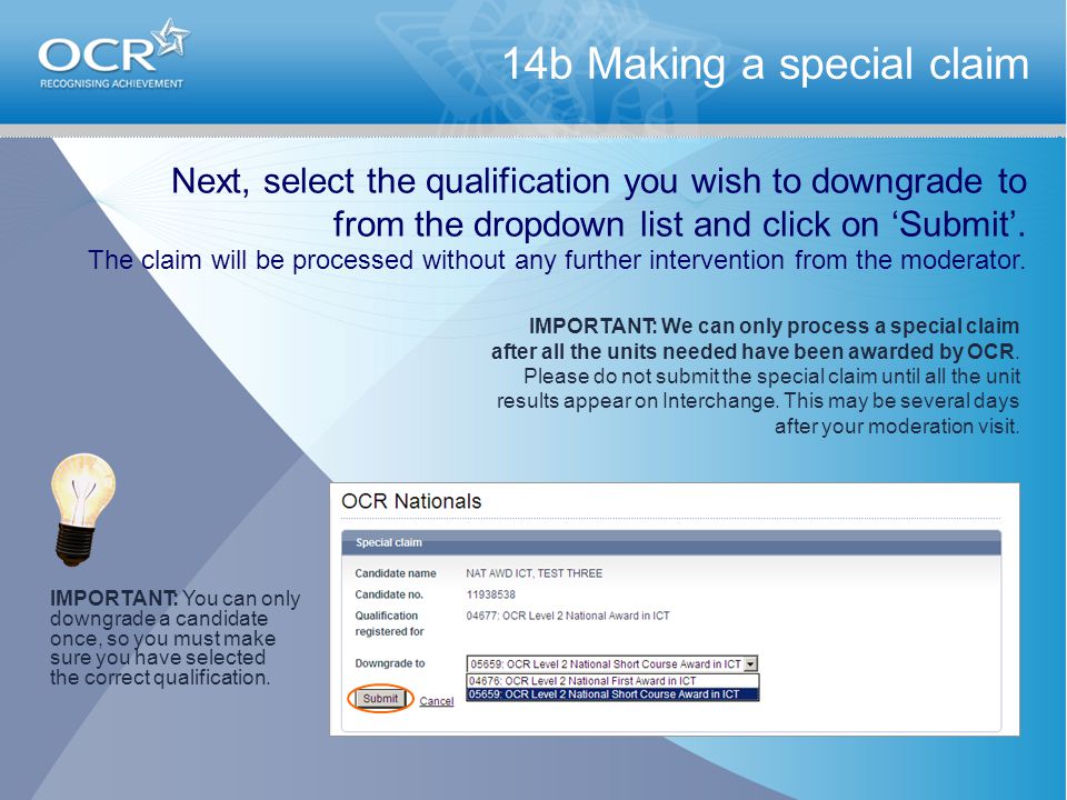 14b Making a special claim Next, select the qualification you wish to downgrade to from the dropdown list and click on ‘Submit’.
