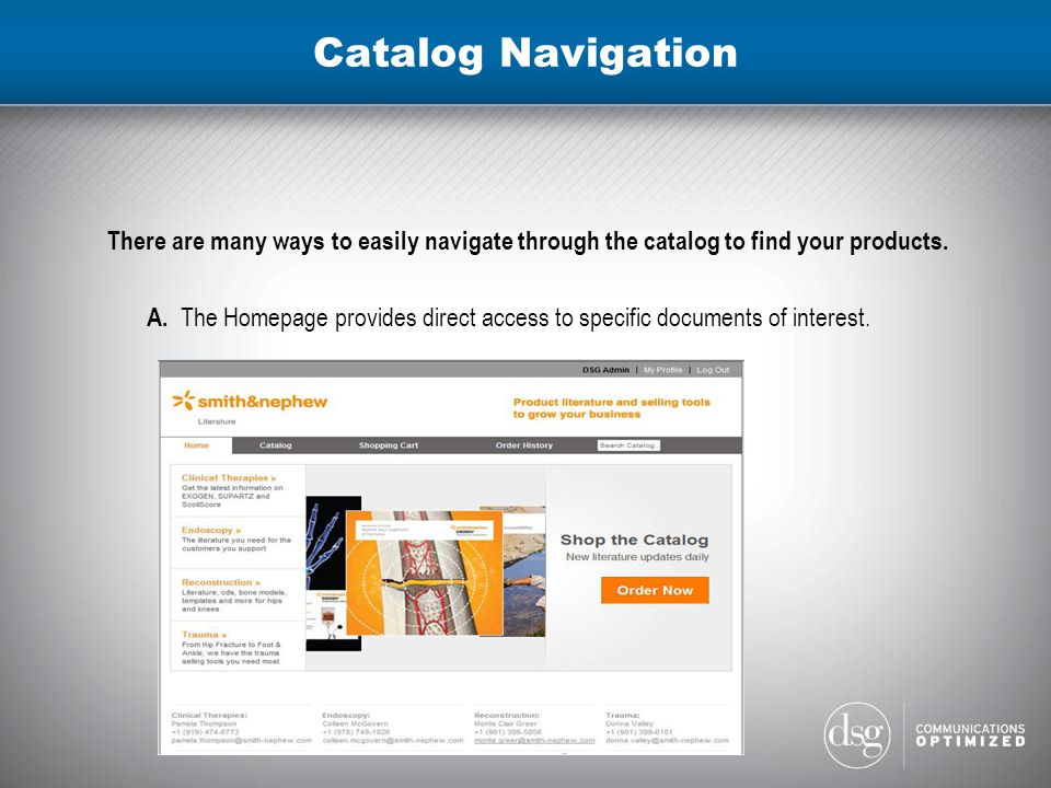 Catalog Navigation There are many ways to easily navigate through the catalog to find your products.