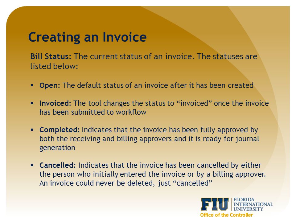 Creating an Invoice Bill Status: The current status of an invoice.