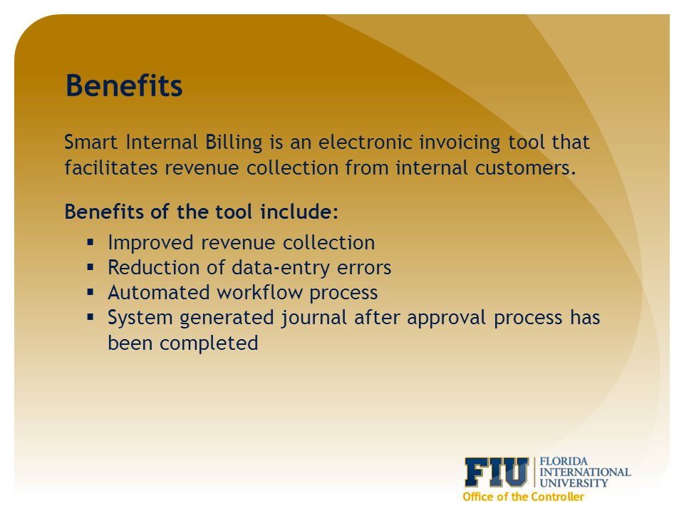 Benefits Smart Internal Billing is an electronic invoicing tool that facilitates revenue collection from internal customers.