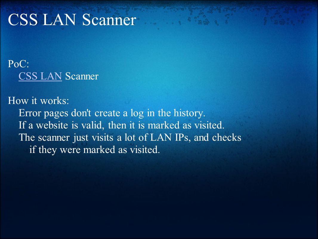 CSS LAN Scanner PoC: CSS LAN ScannerCSS LAN How it works: Error pages don t create a log in the history.