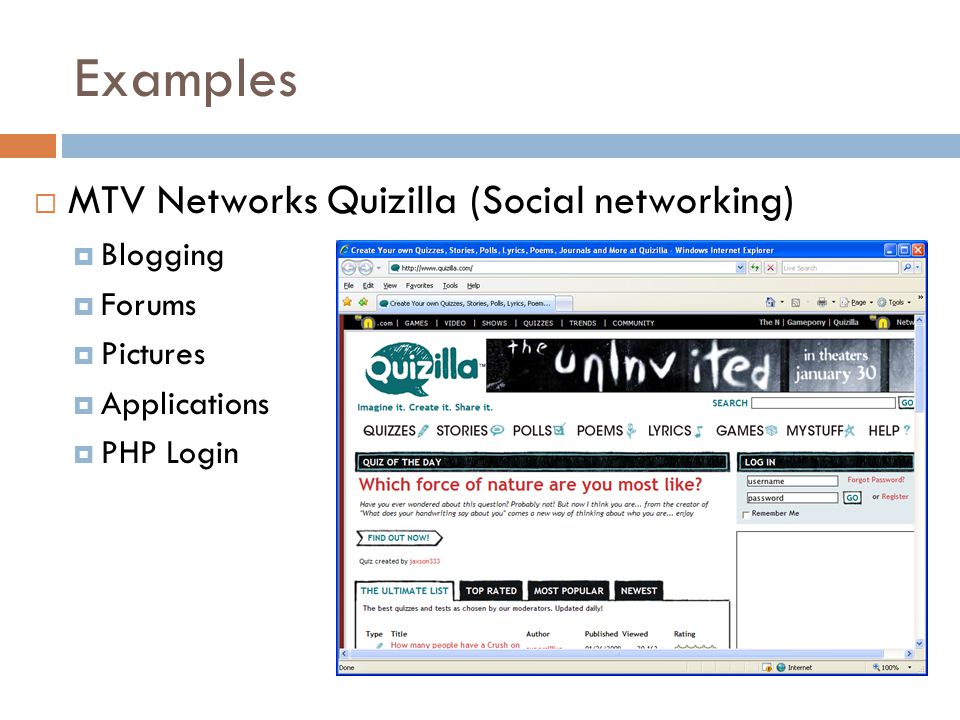 Examples  MTV Networks Quizilla (Social networking)  Blogging  Forums  Pictures  Applications  PHP Login