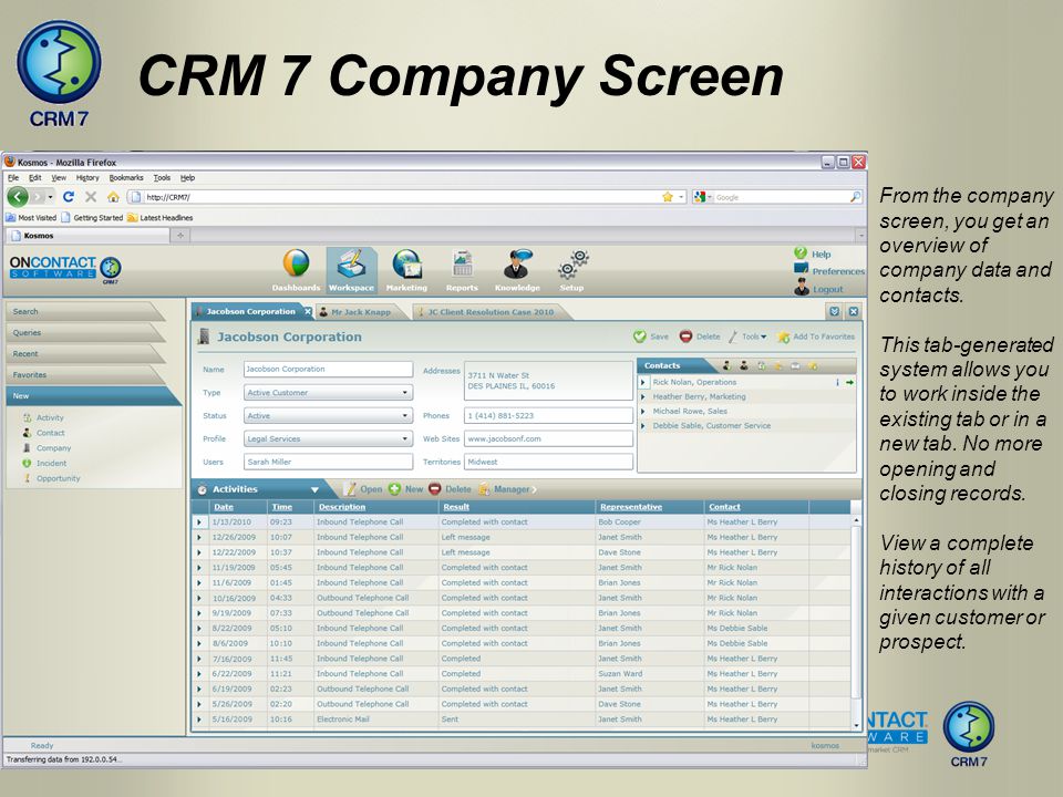 CRM 7 Company Screen From the company screen, you get an overview of company data and contacts.