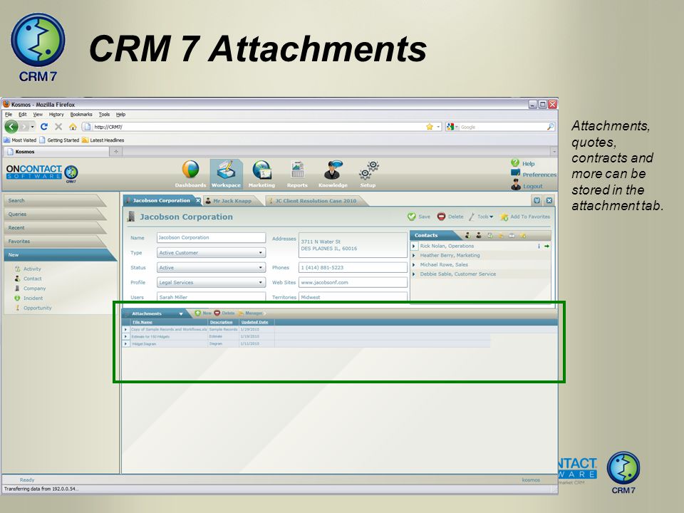Attachments, quotes, contracts and more can be stored in the attachment tab. CRM 7 Attachments