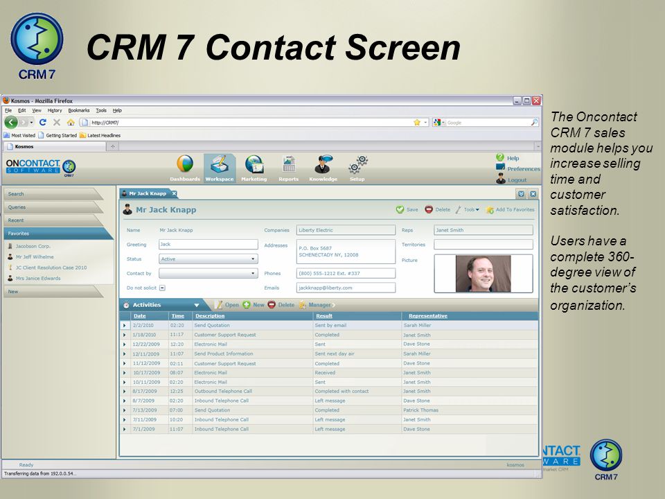 The Oncontact CRM 7 sales module helps you increase selling time and customer satisfaction.
