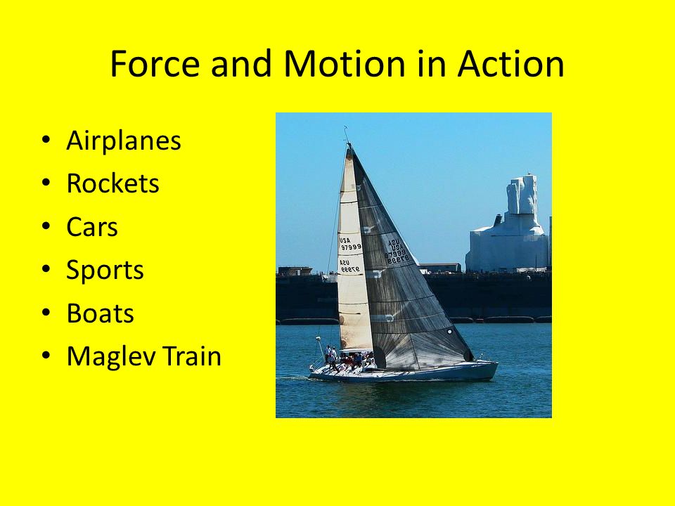 Force and Motion in Action Airplanes Rockets Cars Sports Boats Maglev Train