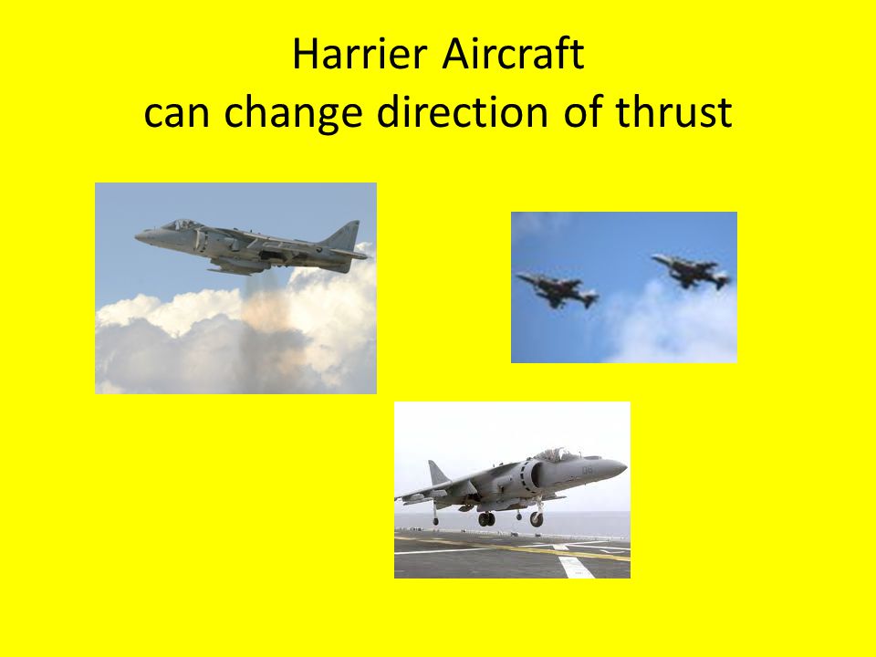 Harrier Aircraft can change direction of thrust