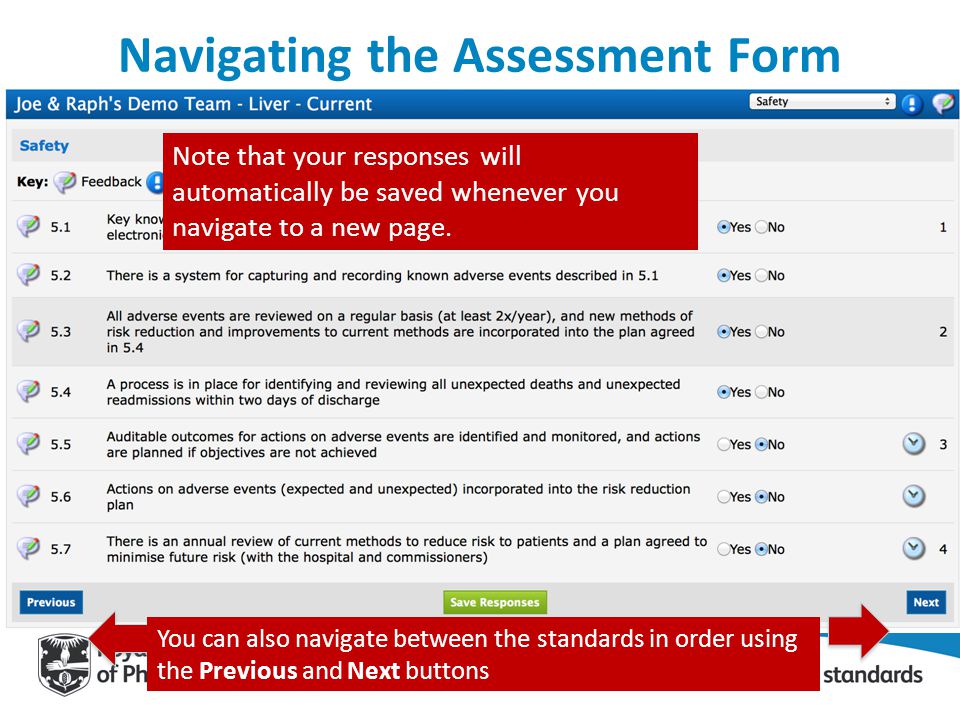 Navigating the Assessment Form Note that your responses will automatically be saved whenever you navigate to a new page.