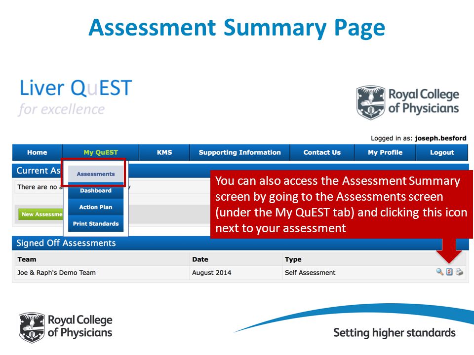 Assessment Summary Page You can also access the Assessment Summary screen by going to the Assessments screen (under the My QuEST tab) and clicking this icon next to your assessment