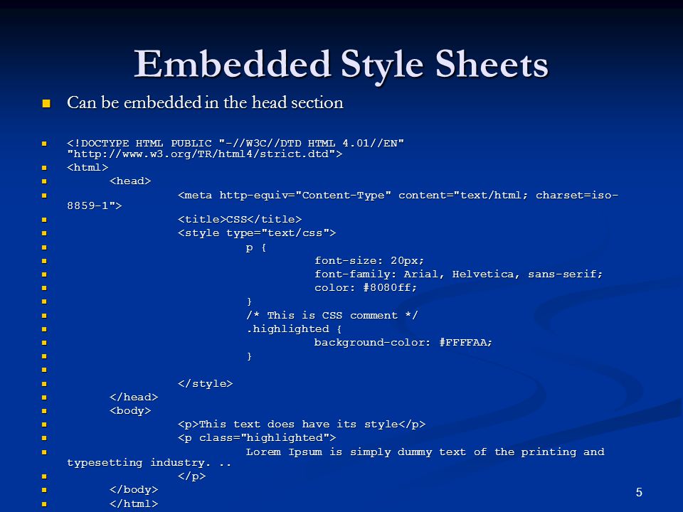 5 Embedded Style Sheets Can be embedded in the head section Can be embedded in the head section CSS CSS p { p { font-size: 20px; font-size: 20px; font-family: Arial, Helvetica, sans-serif; font-family: Arial, Helvetica, sans-serif; color: #8080ff; color: #8080ff; } /* This is CSS comment */ /* This is CSS comment */.highlighted {.highlighted { background-color: #FFFFAA; background-color: #FFFFAA; } This text does have its style This text does have its style Lorem Ipsum is simply dummy text of the printing and typesetting industry...