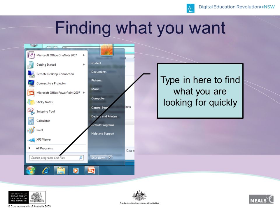 © Commonwealth of Australia 2009 Finding what you want Type in here to find what you are looking for quickly