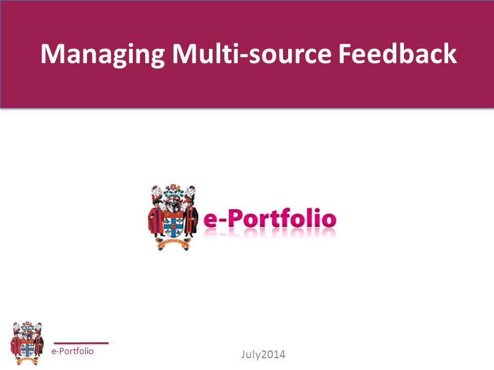 e-Portfolio July2014 Managing Multi-source Feedback