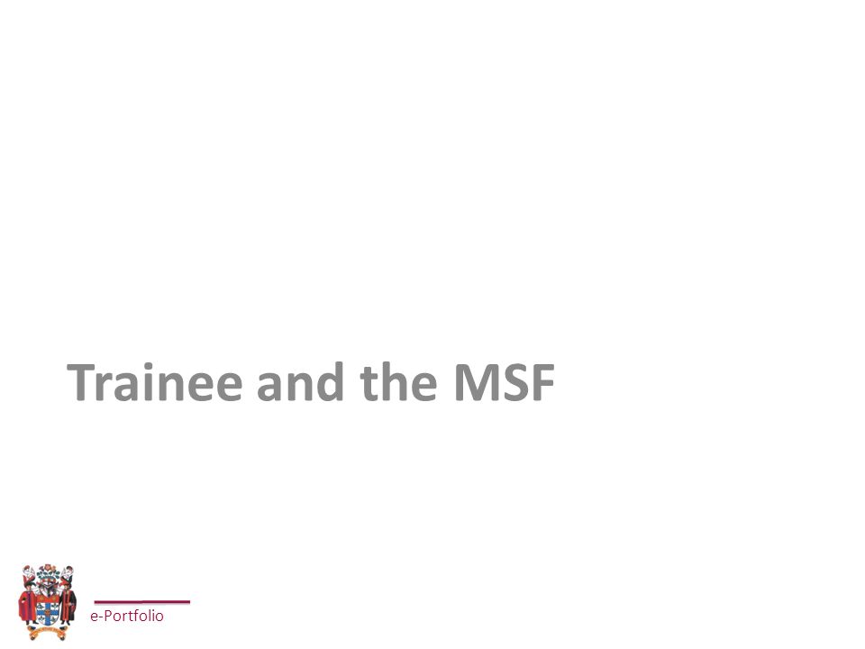 e-Portfolio Trainee and the MSF