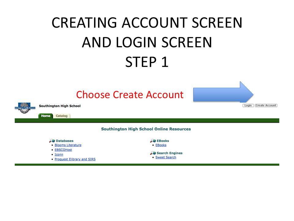 CREATING ACCOUNT SCREEN AND LOGIN SCREEN STEP 1 Choose Create Account