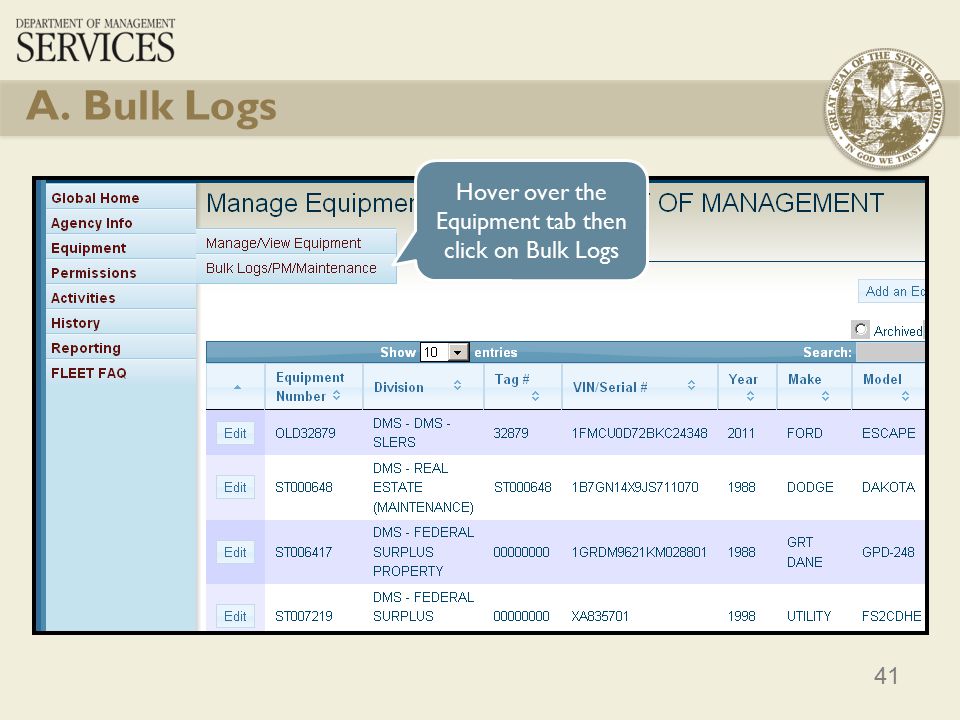 41 A. Bulk Logs Hover over the Equipment tab then click on Bulk Logs