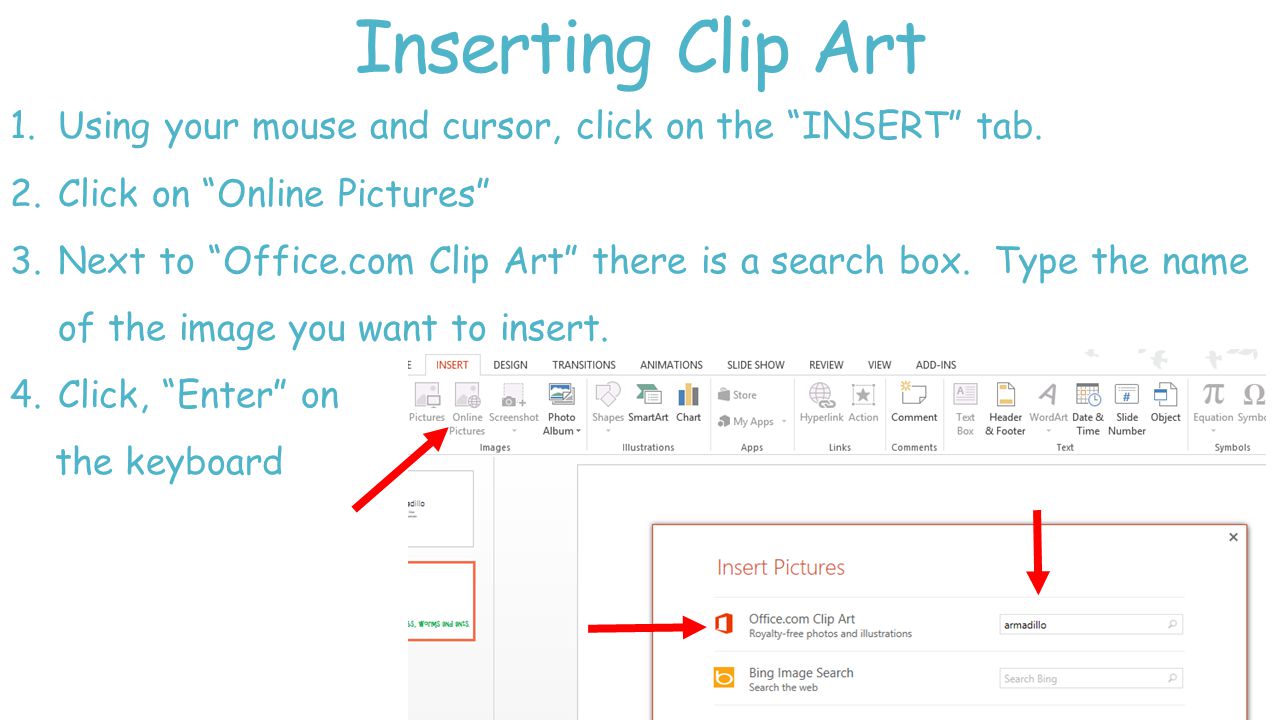 Inserting Clip Art 1.Using your mouse and cursor, click on the INSERT tab.