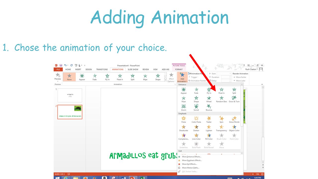 Adding Animation 1.Chose the animation of your choice.