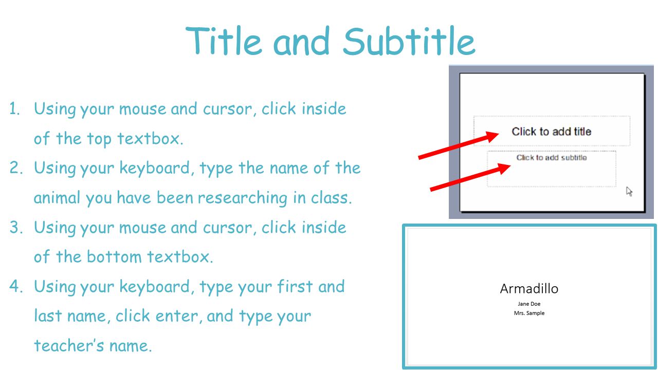 Title and Subtitle 1.Using your mouse and cursor, click inside of the top textbox.