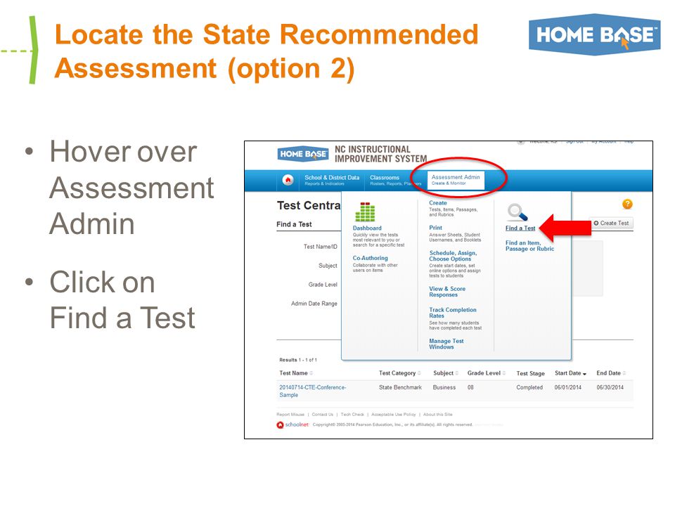 Locate the State Recommended Assessment (option 2) Hover over Assessment Admin Click on Find a Test