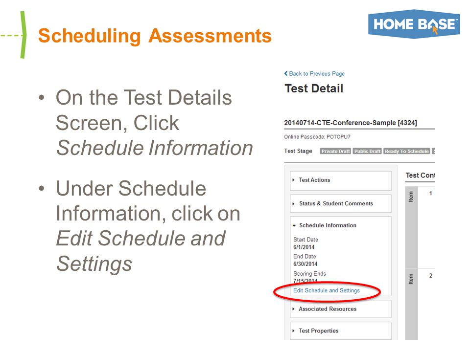 Scheduling Assessments On the Test Details Screen, Click Schedule Information Under Schedule Information, click on Edit Schedule and Settings