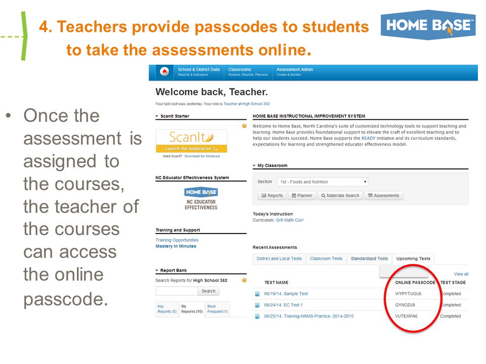 4. Teachers provide passcodes to students to take the assessments online.