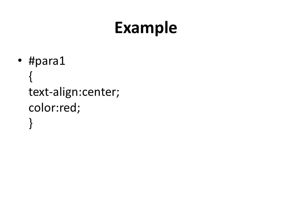 Example #para1 { text-align:center; color:red; }