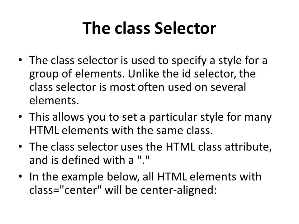 The class Selector The class selector is used to specify a style for a group of elements.