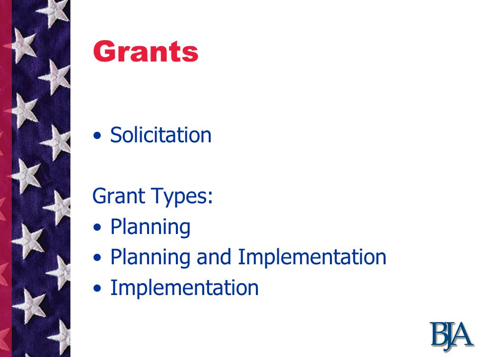 Grants Solicitation Grant Types: Planning Planning and Implementation Implementation