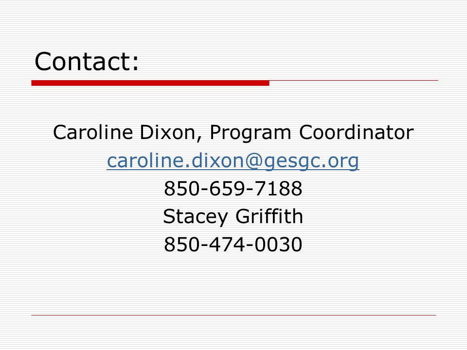 Contact: Caroline Dixon, Program Coordinator Stacey Griffith