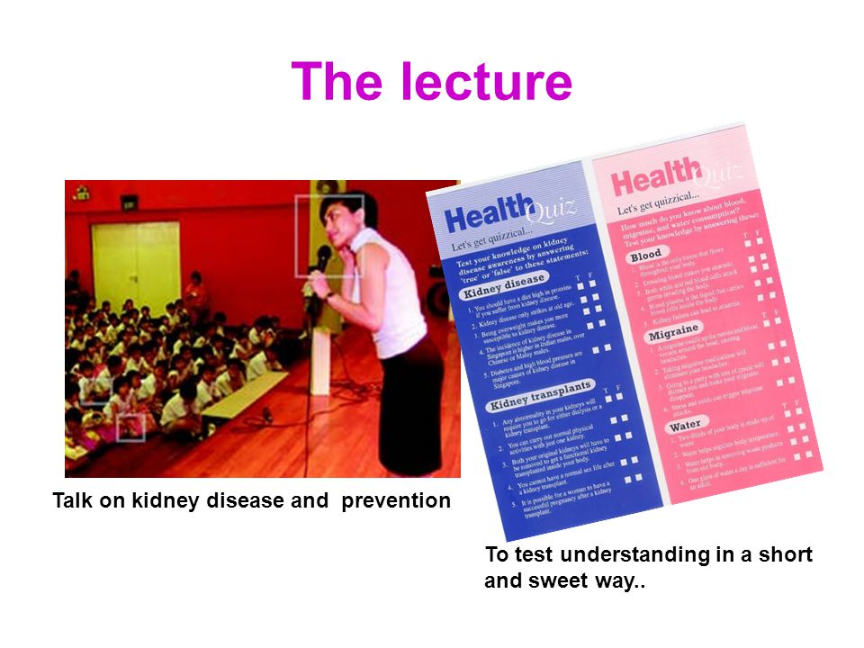 Programme Outline History of NKF Talk on kidney disease and its prevention Visit to Dialysis Centre (with briefing by nurse, in groups of 10) Visit to the water treatment area (treatment of dialysate) Skits/poster design by students