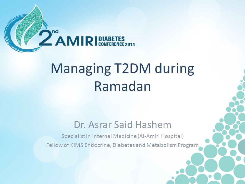Managing T2DM during Ramadan Dr.