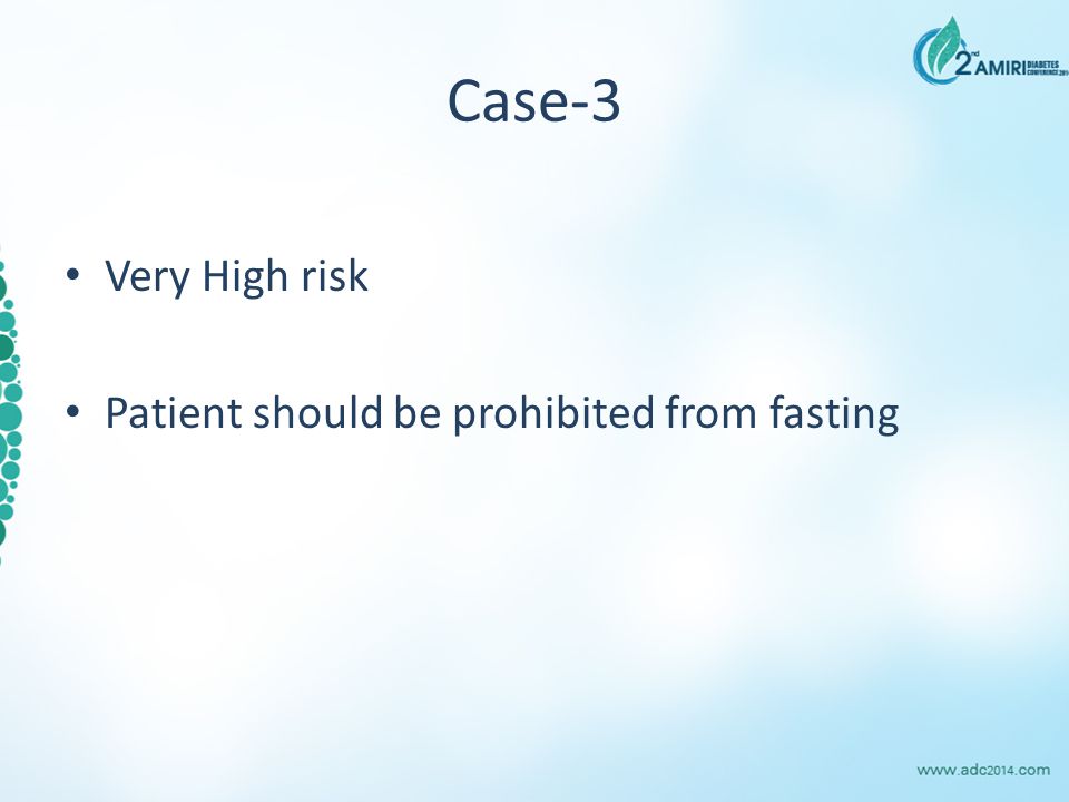 Case-3 Very High risk Patient should be prohibited from fasting