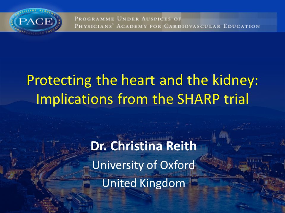Protecting the heart and the kidney: Implications from the SHARP trial Dr.