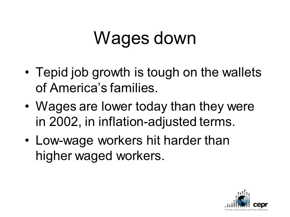 Wages down Tepid job growth is tough on the wallets of America’s families.