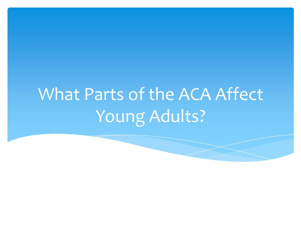 What Parts of the ACA Affect Young Adults