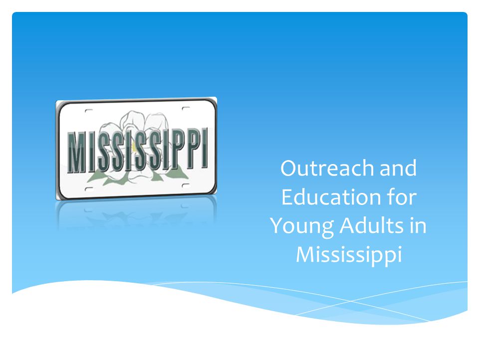 Outreach and Education for Young Adults in Mississippi