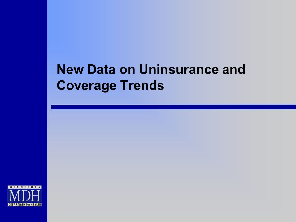 New Data on Uninsurance and Coverage Trends