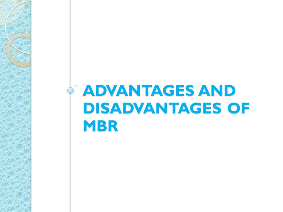 ADVANTAGES AND DISADVANTAGES OF MBR