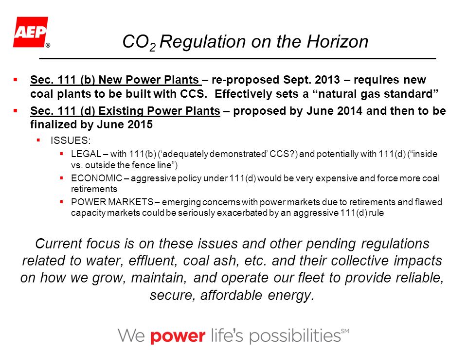 CO 2 Regulation on the Horizon  Sec. 111 (b) New Power Plants – re-proposed Sept.