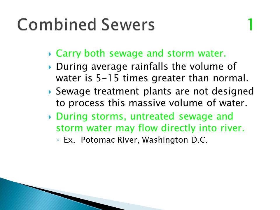  Carry both sewage and storm water.