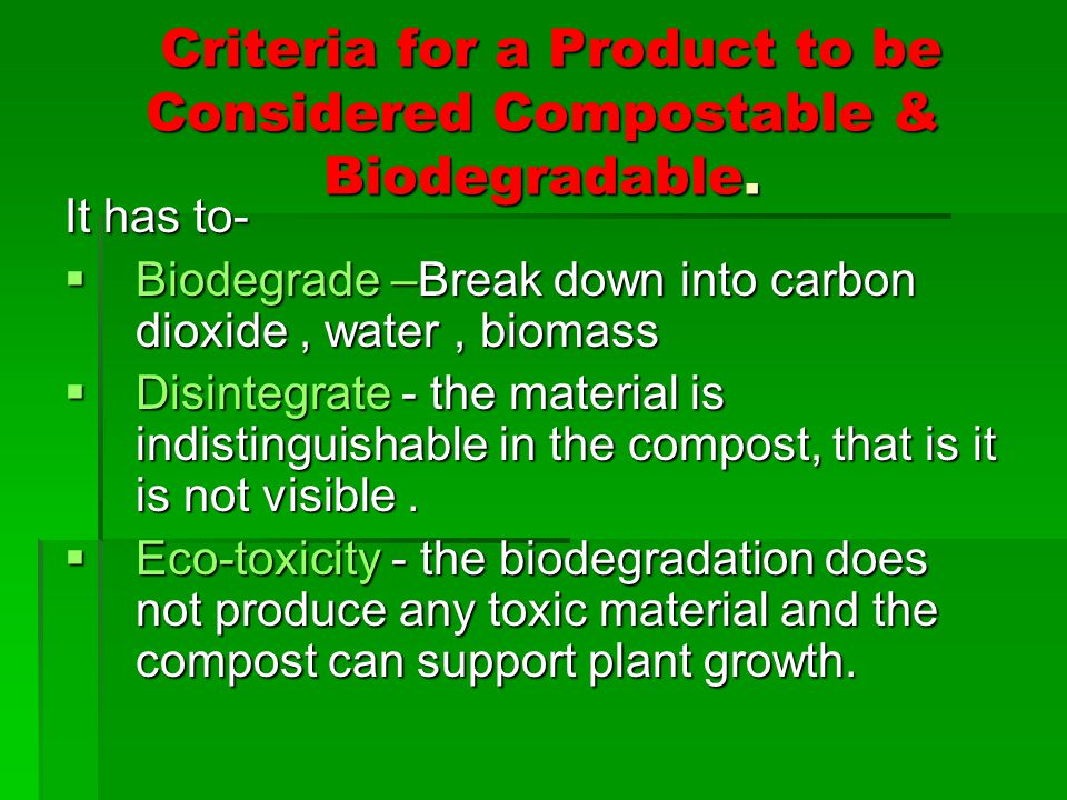 Criteria for a Product to be Considered Compostable & Biodegradable.