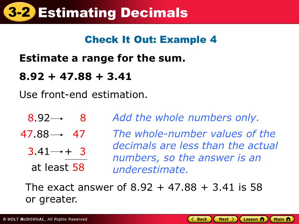 3-2 Estimating Decimals Check It Out: Example 4 Estimate a range for the sum.