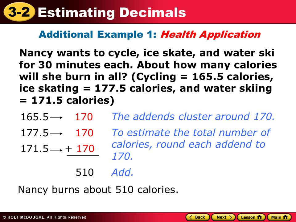 3-2 Estimating Decimals Additional Example 1: Health Application Nancy wants to cycle, ice skate, and water ski for 30 minutes each.
